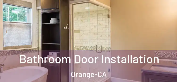  Bathroom Door Installation Orange-CA