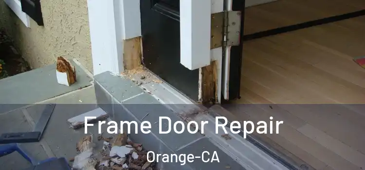 Frame Door Repair Orange-CA