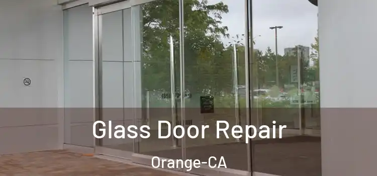 Glass Door Repair Orange-CA