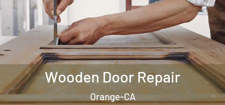 Wooden Door Repair Orange-CA